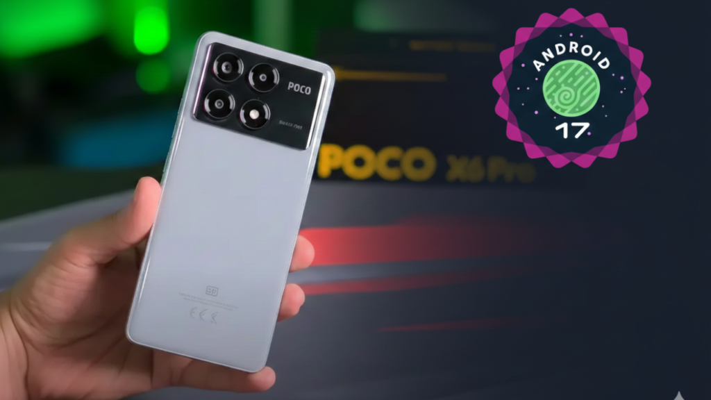 Poco X6 Pro: Não Recebeu a Atualização do HyperOS 3? Entenda as 3 Fases e O Que Fazer em Cada Uma 3 POCO X6 Pro em destaque com selo Android 17 ao lado, representando atualização de sistema e possível chegada do HyperOS 3.1