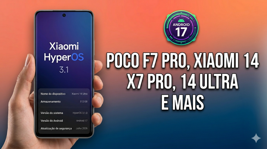  HyperOS 3.1 baseado no Android 17 já está em testes em dispositivos Xiaomi. Veja quais aparelhos receberam atualização hoje, tabela completa de ROMs e o que esperar nos próximos dias.
